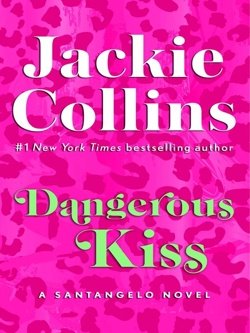 Title details for Dangerous Kiss by Jackie Collins - Wait list
